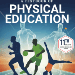 A Textbook of Physical Education for Class 11th