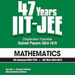47 Years iit Jee Chapter Wise Topic Wise Solved Papers Mathematics