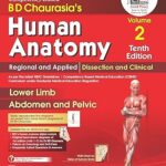 BD Chaurasia’s Human Anatomy, 10/ed Vol - 2, Regional and Applied Dissection and Clinical Lower Limb Abdomen and Pelvic