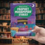 Baby’s First Prophet Muhammad S.A.W Stories