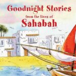 Goodnight Stories from the Lives of Sahabah