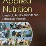 APPLIED NUTRITION LIVESTOCK POULTRY RABBITS AND LABORATORY ANIMALS 3ED
