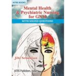 Mental Health & Psychiatric Nursing for GNM with Solved Questions