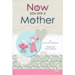 Now You Are A Mother