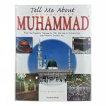 Tell Me About the Prophet Mohammad S.A.W
