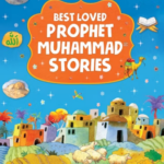 My Best Loved Prophet Muhammad S.A.W Stories