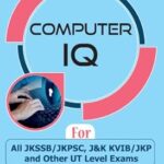 Computer IQ For All JKSSB/JKPSC/J&K KVIB/JKP & Other UT Level Exams