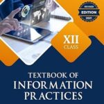 Textbook of Information Practices for Class 12th
