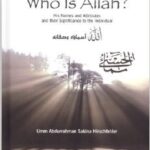 Who is Allah? His Names & Attributes & Their Significance to the Individual